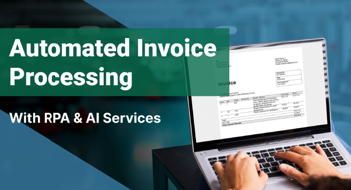 Streamlining and Scaling Invoice Processing with Intelligent Robotic Process Automation (RPA)