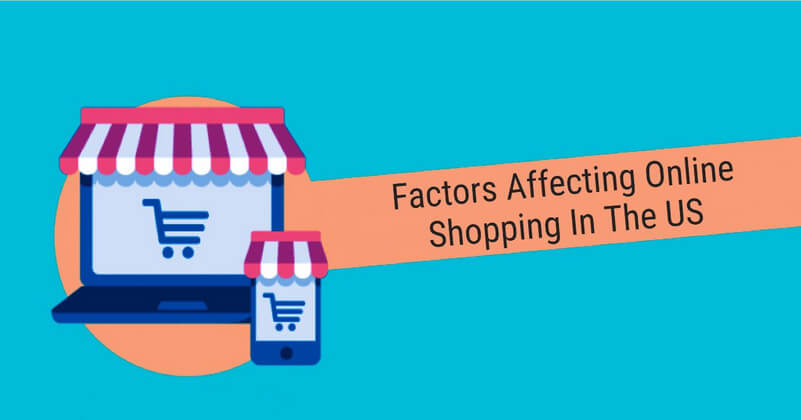 Factors Affecting Online Shopping In The US