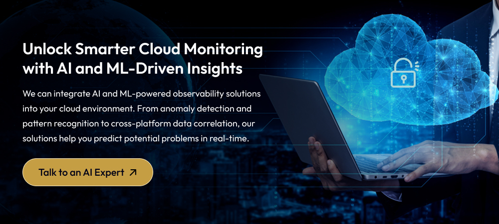 Unlock Smarter Cloud Monitoring with AI and ML-Driven Insights 