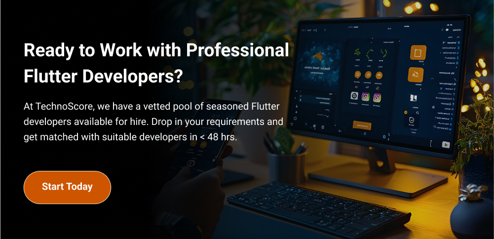 Ready to Work with Professional Flutter Developers