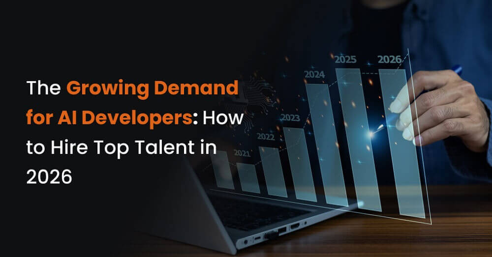 The Growing Demand for Top Talent How to Hire AI Developers in 2026